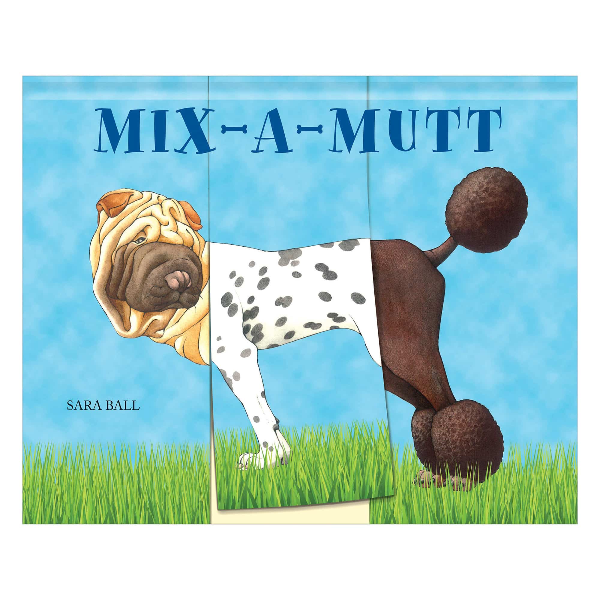 Mix-A-Mutt - By Sara Ball
