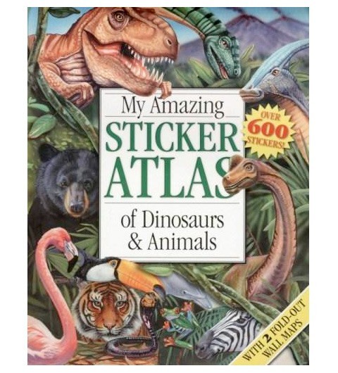 My Amazing Sticker Atlas of Dinosaurs & Animals Book